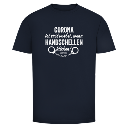 Herren T-Shirt Corona ist erst vorbei, wenn Handschellen klicken!