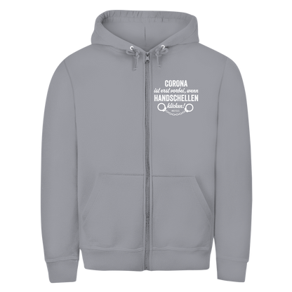 Unisex Zipper Hoodie Corona ist erst vorbei, wenn Handschellen klicken!