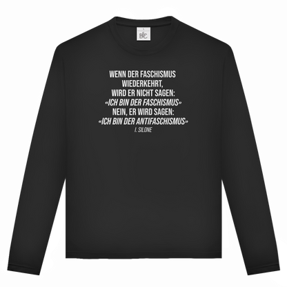 Unisex Langarmshirt Wenn der Faschismus wiederkehrt - I. Silone Zitat