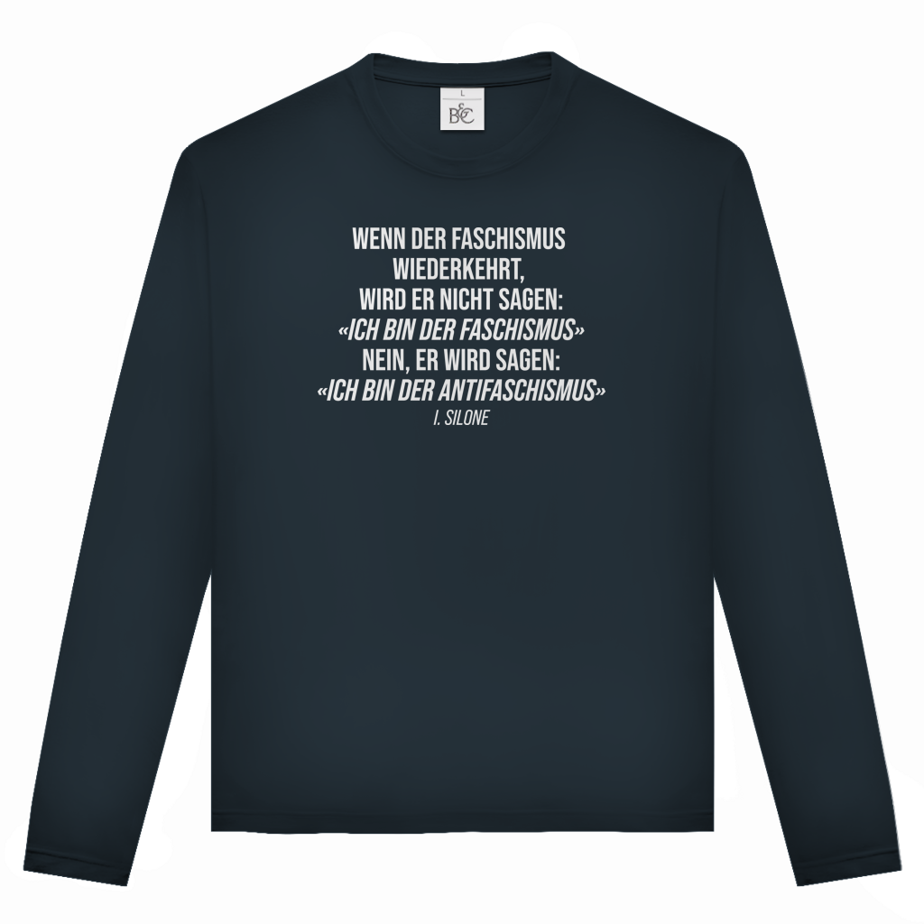 Unisex Langarmshirt Wenn der Faschismus wiederkehrt - I. Silone Zitat