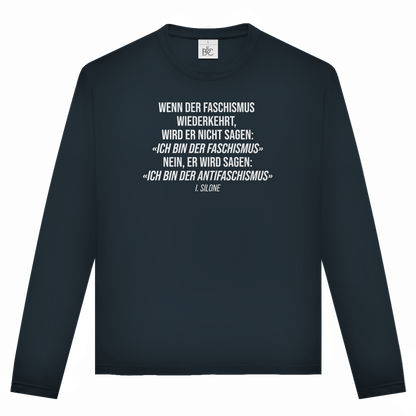 Unisex Langarmshirt Wenn der Faschismus wiederkehrt - I. Silone Zitat