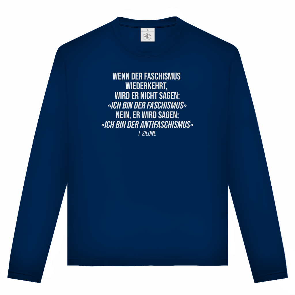Unisex Langarmshirt Wenn der Faschismus wiederkehrt - I. Silone Zitat