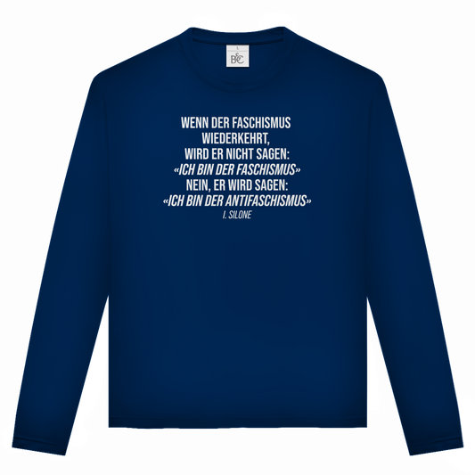 Unisex Langarmshirt Wenn der Faschismus wiederkehrt - I. Silone Zitat
