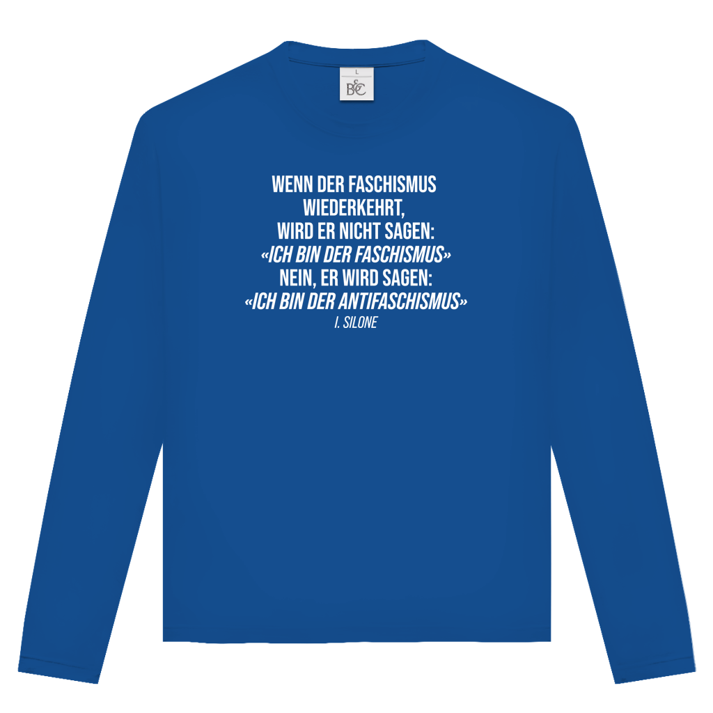 Unisex Langarmshirt Wenn der Faschismus wiederkehrt - I. Silone Zitat