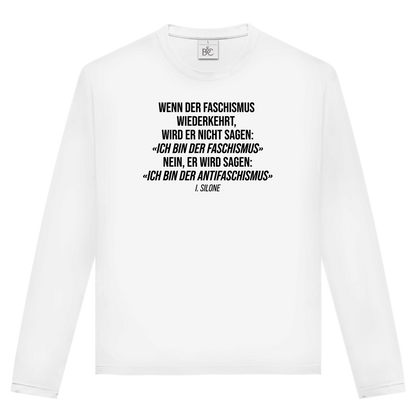 Unisex Langarmshirt Wenn der Faschismus wiederkehrt - I. Silone Zitat