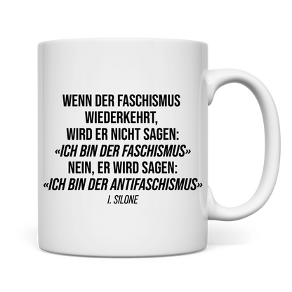 Tasse Wenn der Faschismus wiederkehrt - I. Silone Zitat