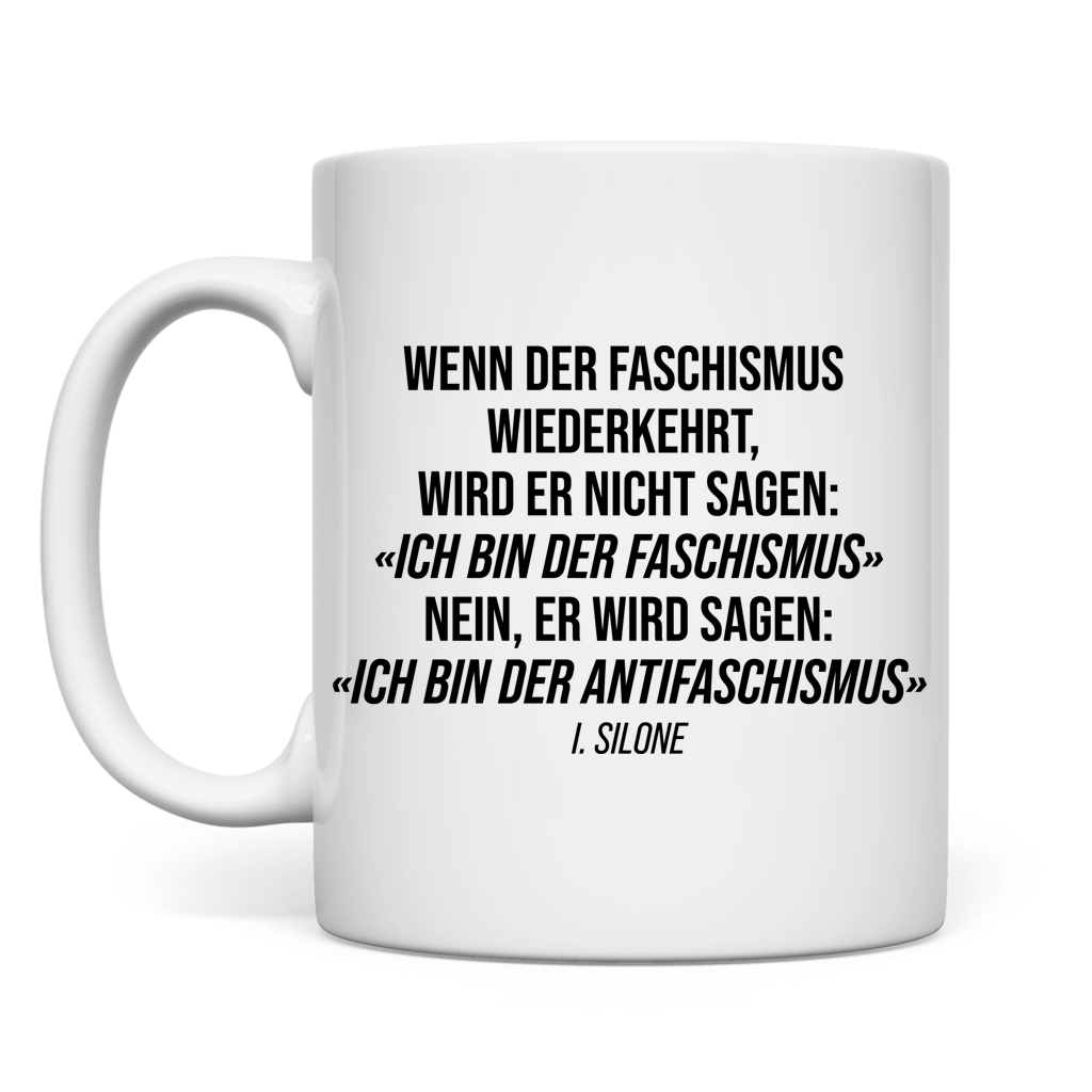 Tasse Wenn der Faschismus wiederkehrt - I. Silone Zitat