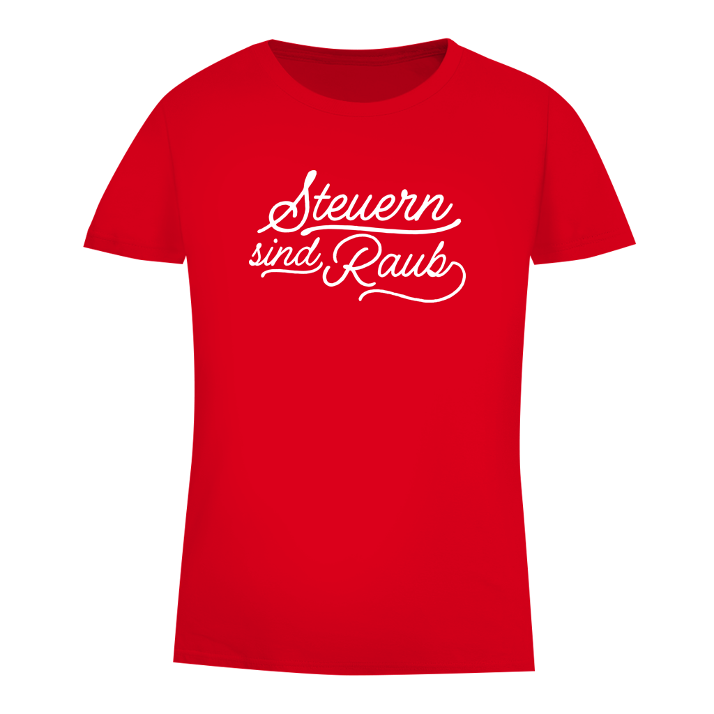 Damen Premium Bio T-Shirt Steuern sind Raub