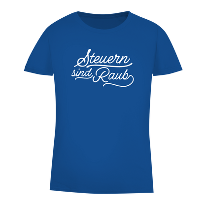 Damen Premium Bio T-Shirt Steuern sind Raub
