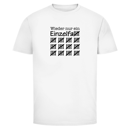 Herren T-Shirt Wieder nur ein Einzelfall