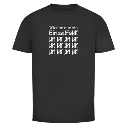 Herren T-Shirt Wieder nur ein Einzelfall