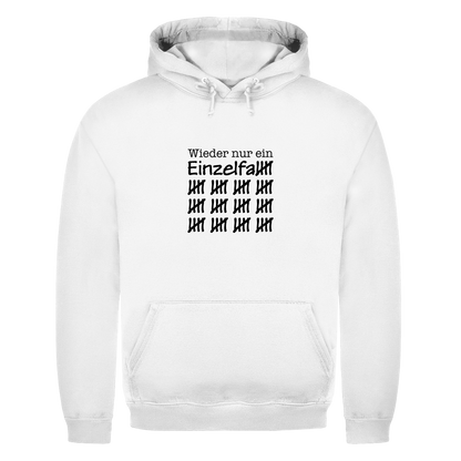 Unisex Hoodie Wieder nur ein Einzelfall