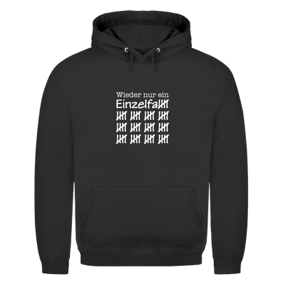 Unisex Hoodie Wieder nur ein Einzelfall