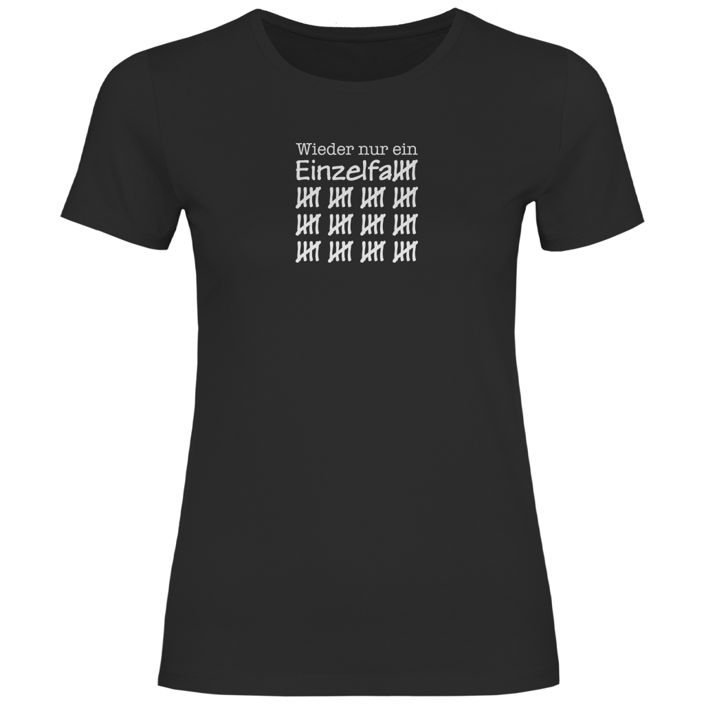Damen T-Shirt Wieder nur ein Einzelfall