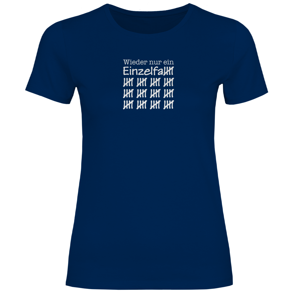 Damen T-Shirt Wieder nur ein Einzelfall