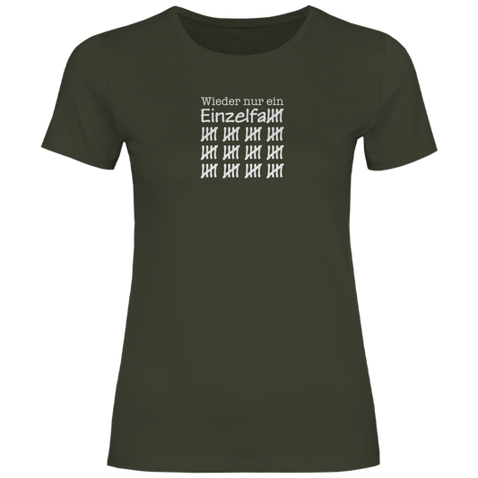 Damen T-Shirt Wieder nur ein Einzelfall