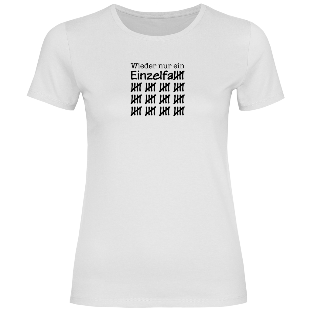 Damen T-Shirt Wieder nur ein Einzelfall
