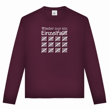 Unisex Langarmshirt Wieder nur ein Einzelfall