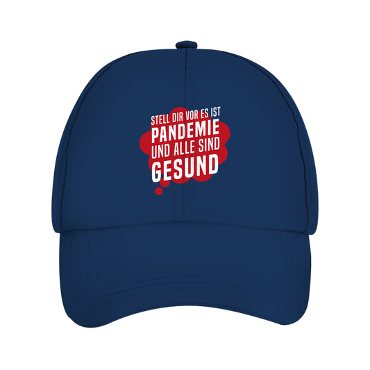 Cap Stell dir vor es ist Pandemie und alle sind gesund