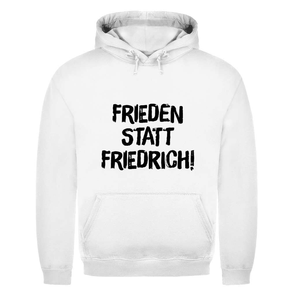 Unisex Hoodie Frieden statt Friedrich!