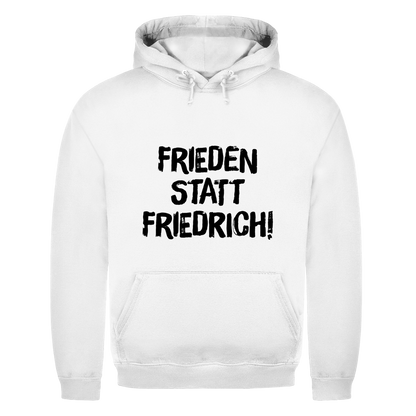 Unisex Hoodie Frieden statt Friedrich!
