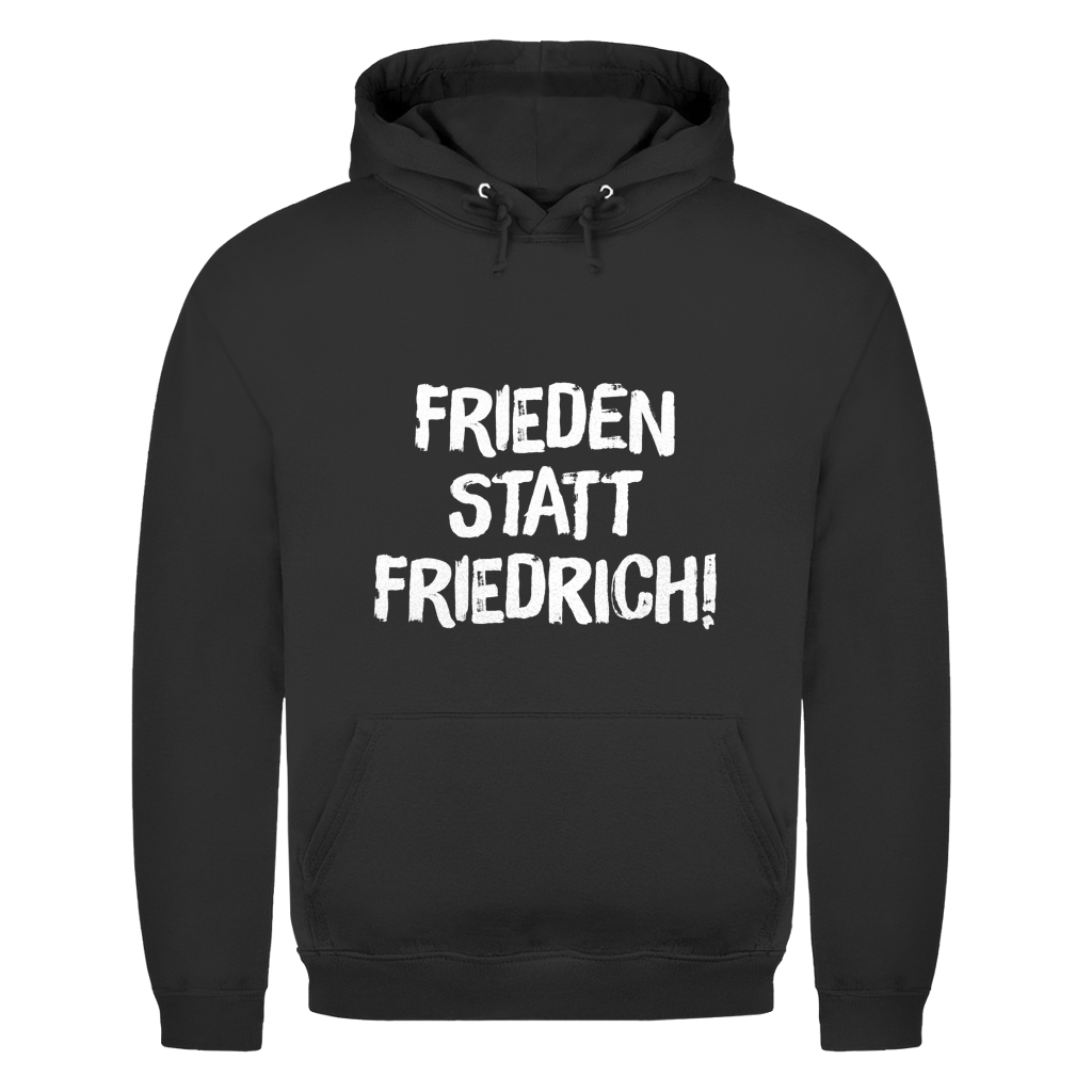 Unisex Hoodie Frieden statt Friedrich!