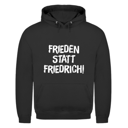 Unisex Hoodie Frieden statt Friedrich!