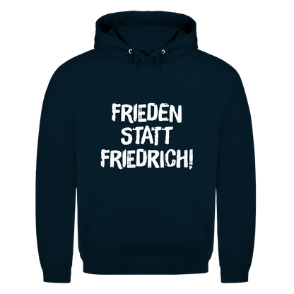Unisex Hoodie Frieden statt Friedrich!