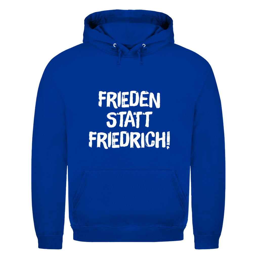 Unisex Hoodie Frieden statt Friedrich!