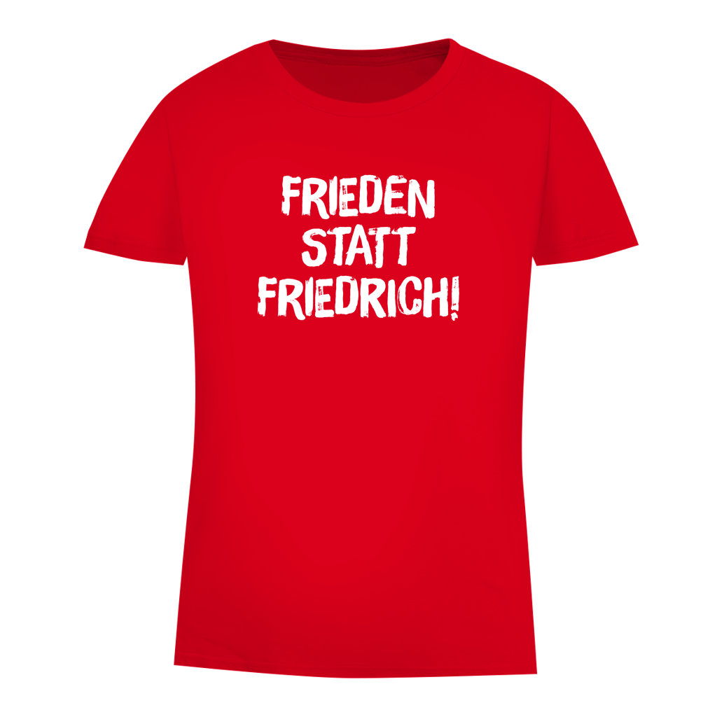 Damen Premium Bio T-Shirt Frieden statt Friedrich!