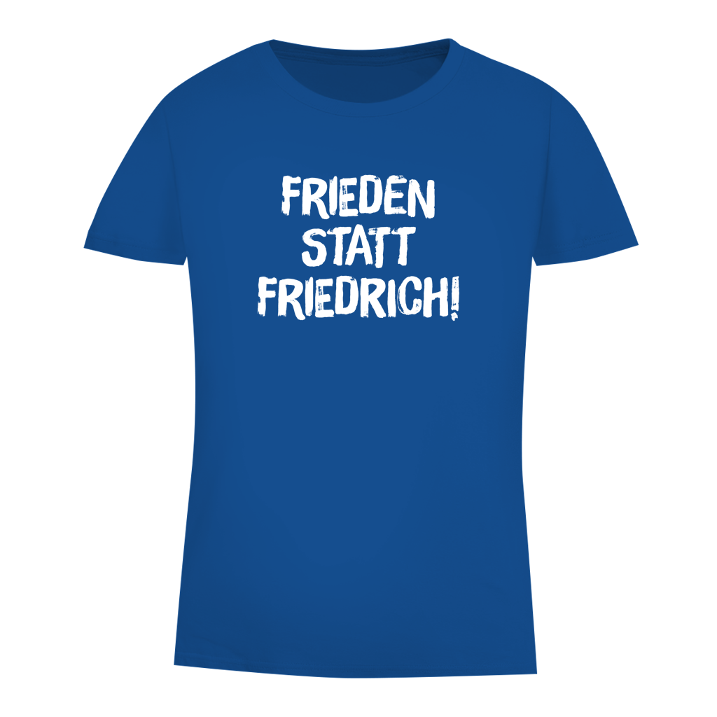 Damen Premium Bio T-Shirt Frieden statt Friedrich!