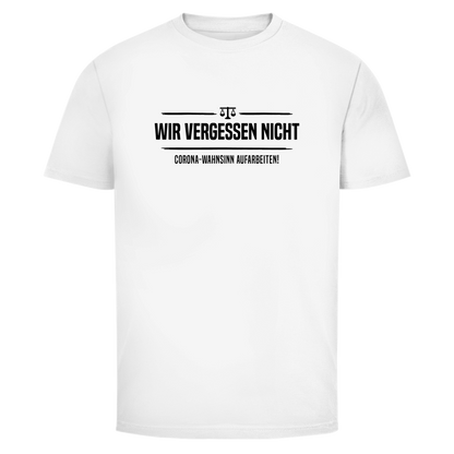 Herren T-Shirt Wir vergessen nicht - Corona-Wahnsinn aufarbeiten!