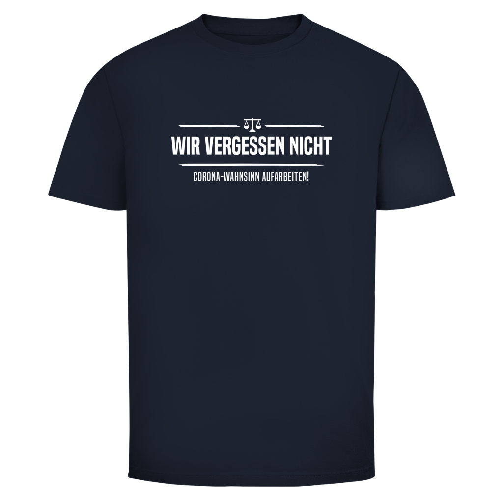Herren T-Shirt Wir vergessen nicht - Corona-Wahnsinn aufarbeiten!