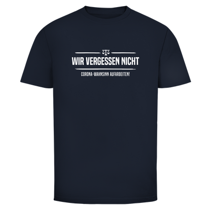 Herren T-Shirt Wir vergessen nicht - Corona-Wahnsinn aufarbeiten!