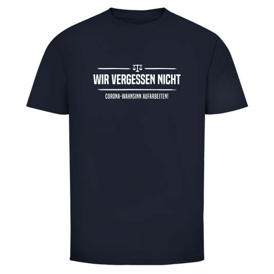 Herren T-Shirt Wir vergessen nicht - Corona-Wahnsinn aufarbeiten!