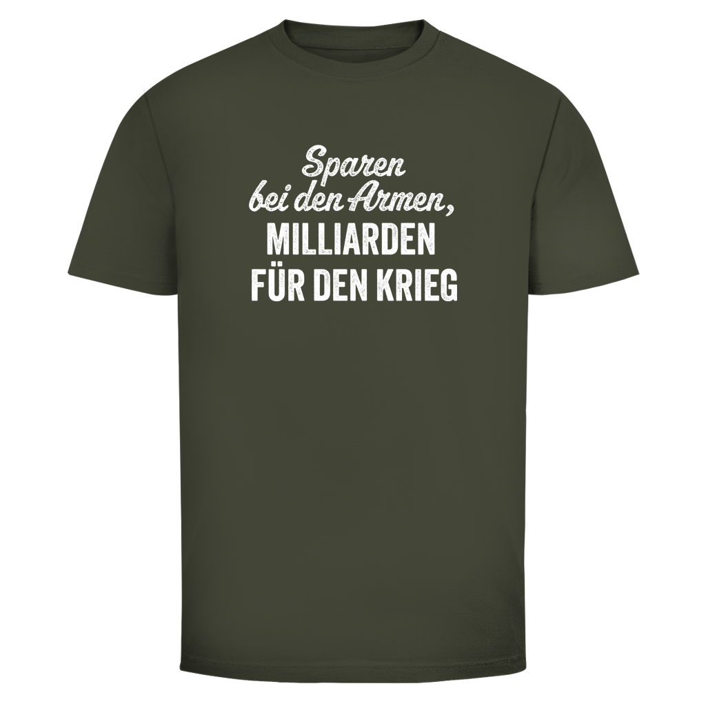 Herren T-Shirt Sparen bei den Armen, Milliarden für den Krieg
