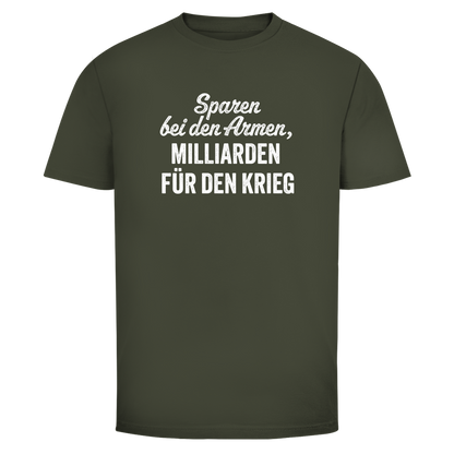 Herren T-Shirt Sparen bei den Armen, Milliarden für den Krieg