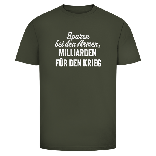 Herren T-Shirt Sparen bei den Armen, Milliarden für den Krieg
