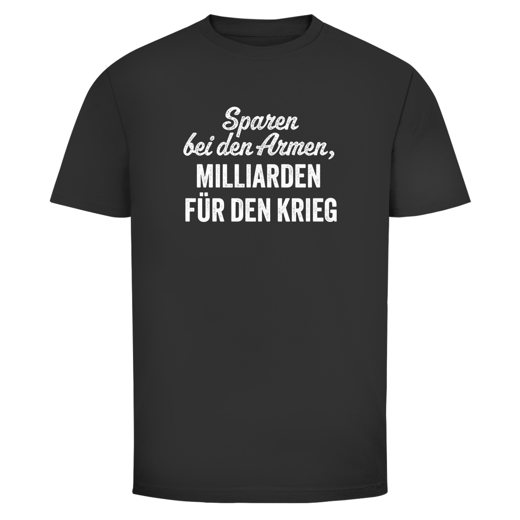 Herren T-Shirt Sparen bei den Armen, Milliarden für den Krieg