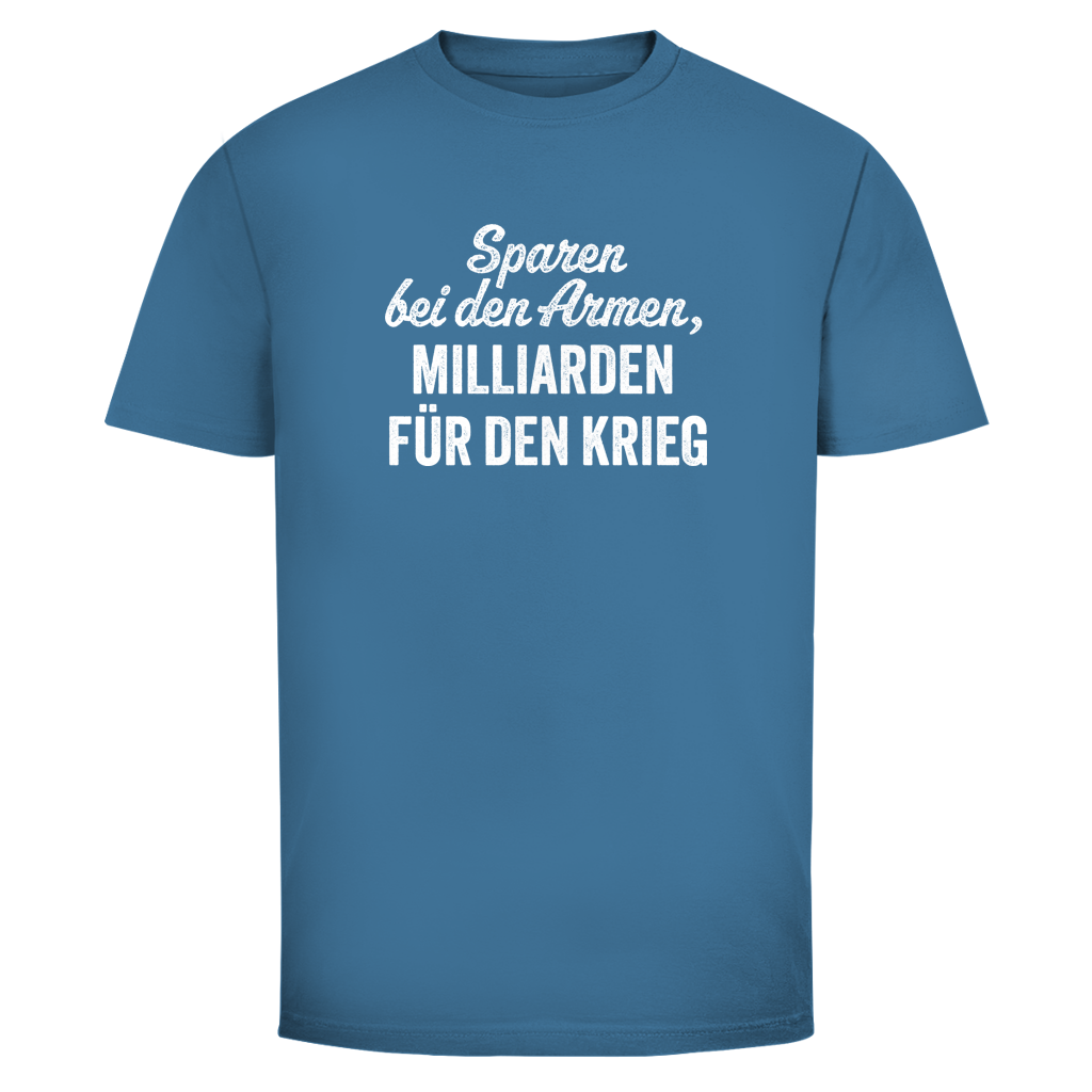 Herren T-Shirt Sparen bei den Armen, Milliarden für den Krieg