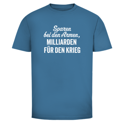 Herren T-Shirt Sparen bei den Armen, Milliarden für den Krieg