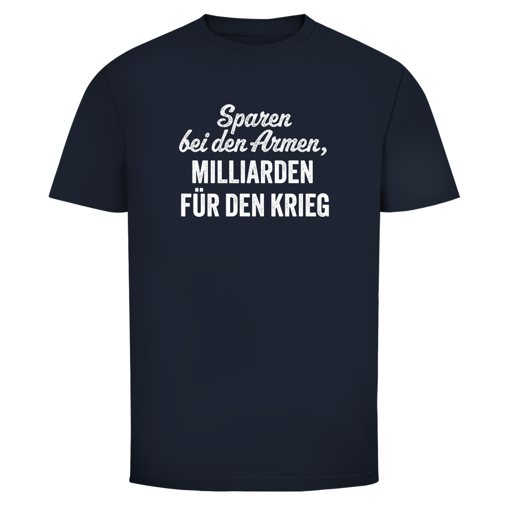 Herren T-Shirt Sparen bei den Armen, Milliarden für den Krieg