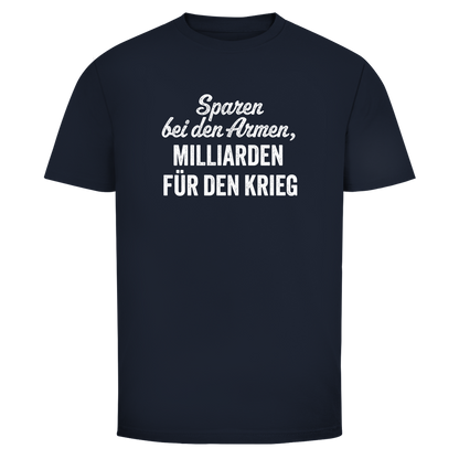 Herren T-Shirt Sparen bei den Armen, Milliarden für den Krieg