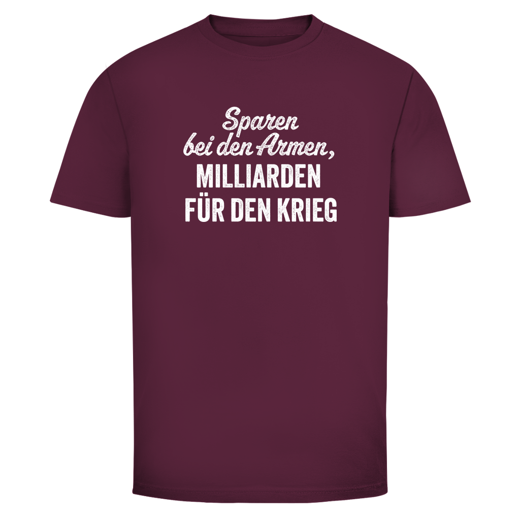 Herren T-Shirt Sparen bei den Armen, Milliarden für den Krieg