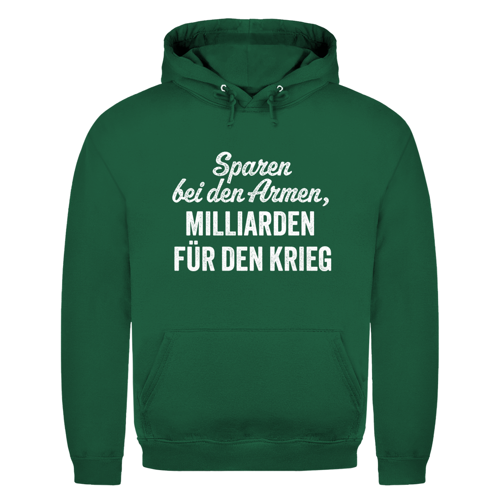 Herren Hoodie Sparen bei den Armen, Milliarden für den Krieg