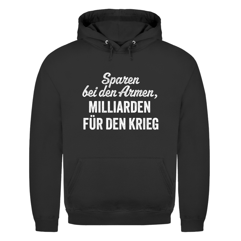 Herren Hoodie Sparen bei den Armen, Milliarden für den Krieg