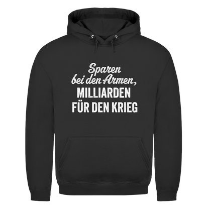 Herren Hoodie Sparen bei den Armen, Milliarden für den Krieg