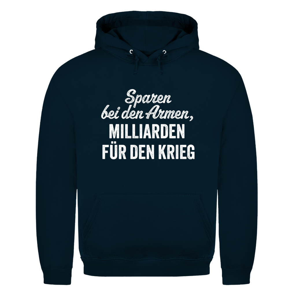 Herren Hoodie Sparen bei den Armen, Milliarden für den Krieg