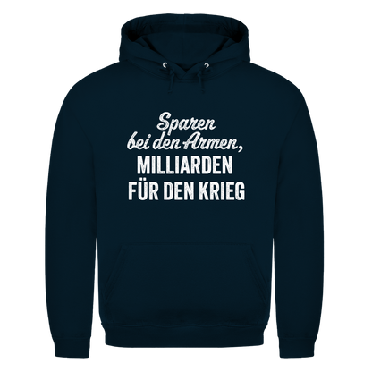Herren Hoodie Sparen bei den Armen, Milliarden für den Krieg