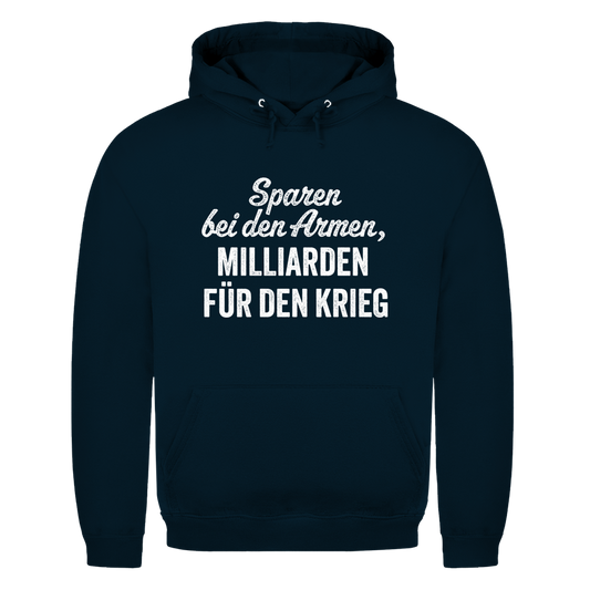 Herren Hoodie Sparen bei den Armen, Milliarden für den Krieg